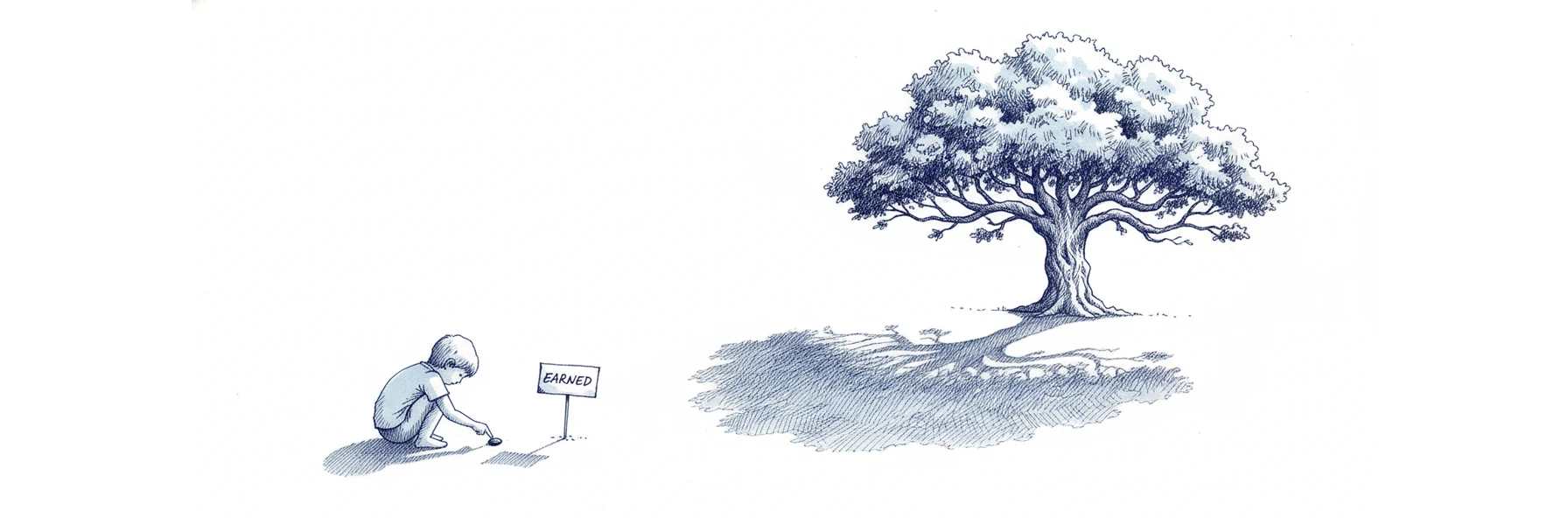 Blue ink illustration: a small child presses a tiny seed into the ground beside a sign reading EARNED, while a vast mature tree stands in the space ahead of them.